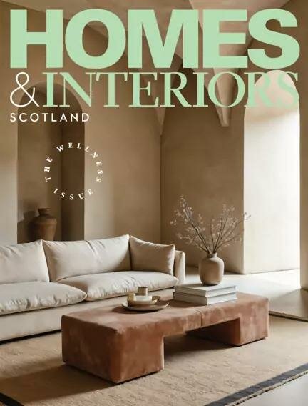 Homes &amp; Interiors Scotland Magazine